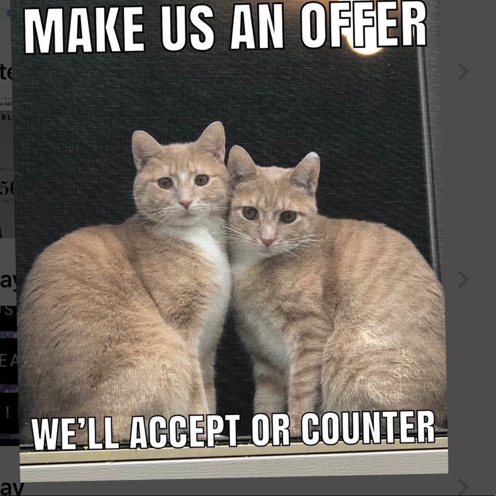 Make me an offer I’ll be happy to accept!